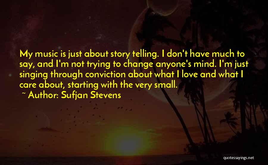Starting Not Care Quotes By Sufjan Stevens