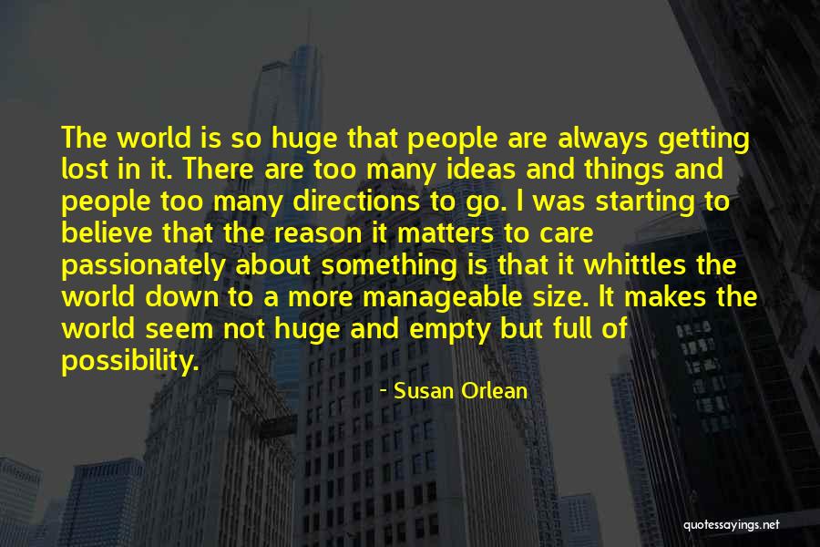 Starting Not To Care Quotes By Susan Orlean Starting Not To Care Quotes By Susan Orlean