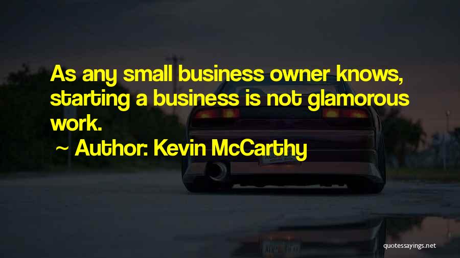 Starting Out Small Quotes By Kevin McCarthy