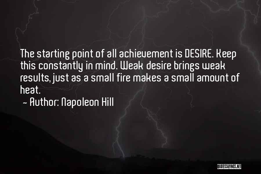 Starting Out Small Quotes By Napoleon Hill