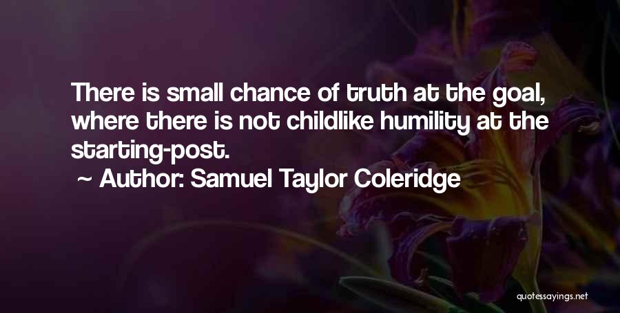 Starting Out Small Quotes By Samuel Taylor Coleridge