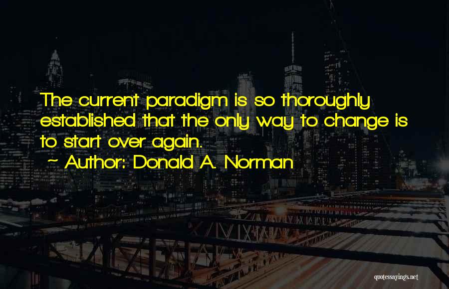 Starting Over Again Quotes By Donald A. Norman