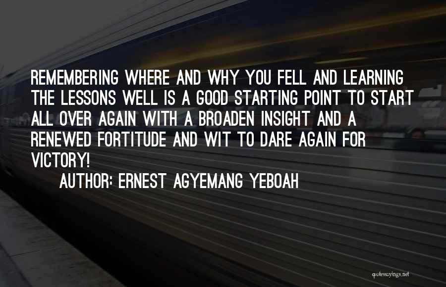 Starting Over Again Quotes By Ernest Agyemang Yeboah