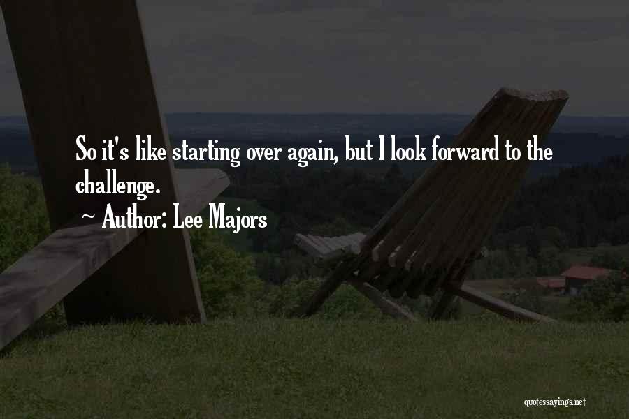 Starting Over Again Quotes By Lee Majors