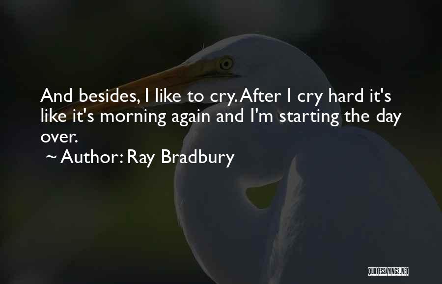 Starting Over Again Quotes By Ray Bradbury