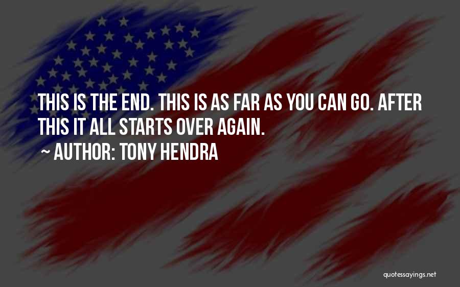 Starting Over Again Quotes By Tony Hendra