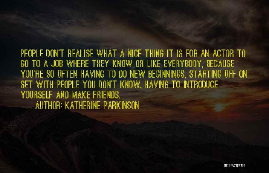 Starting Over And New Beginnings Quotes By Katherine Parkinson