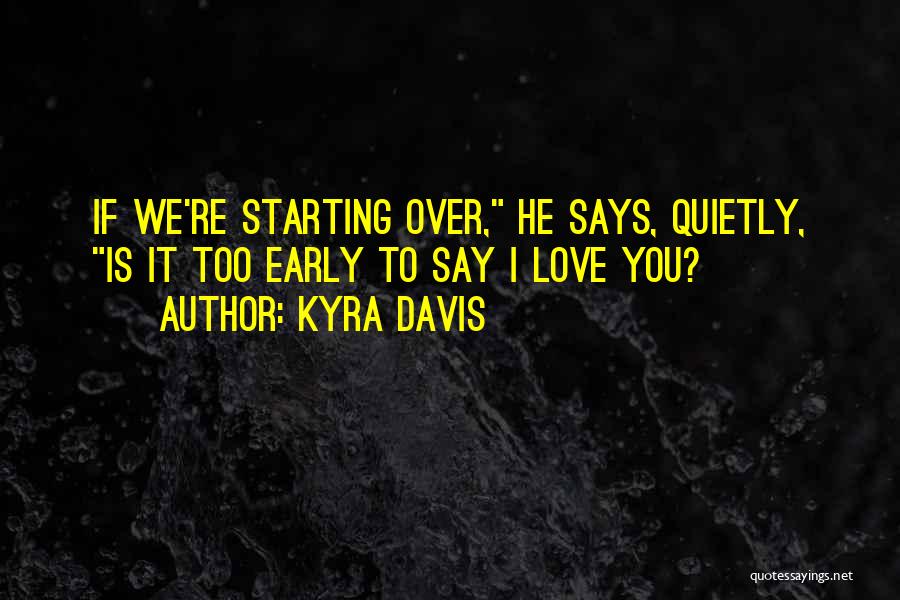 Starting Over Love Quotes By Kyra Davis