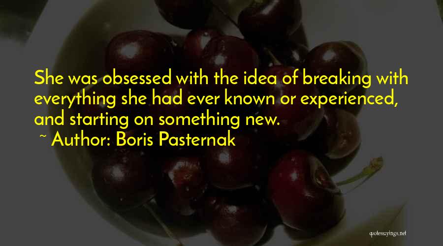 Starting Over Somewhere New Quotes By Boris Pasternak