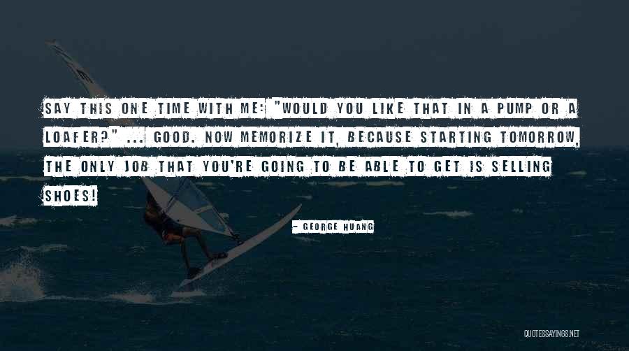 Starting Over Tomorrow Quotes By George Huang Starting Over Tomorrow Quotes By George Huang