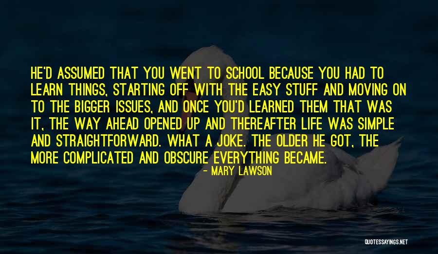 Starting School Life Quotes By Mary Lawson Starting School Life Quotes By Mary Lawson