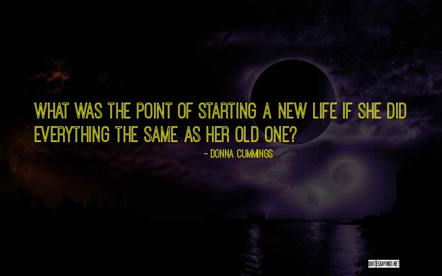 Starting Something New In Life Quotes By Donna Cummings