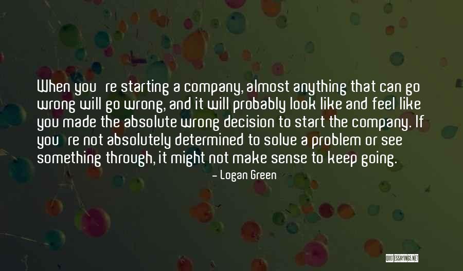 Starting Something Quotes By Logan Green Starting Something Quotes By Logan Green