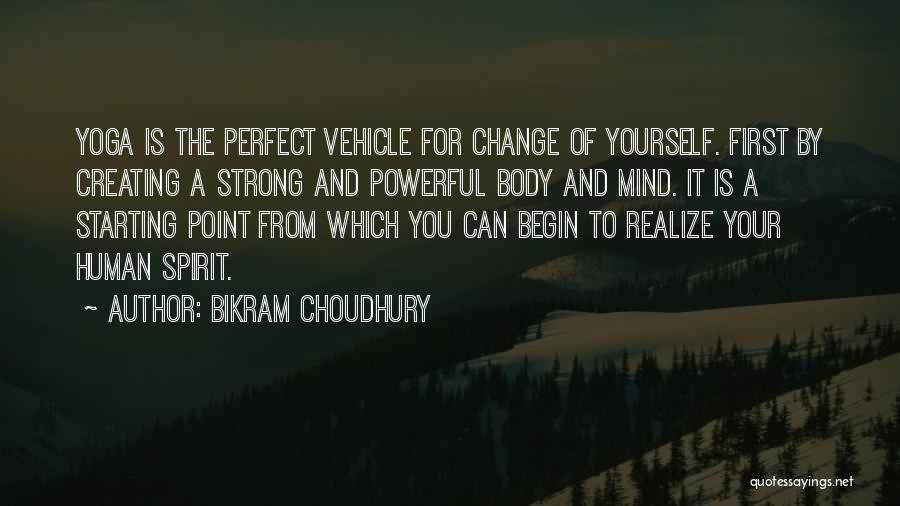 Starting Strong Quotes By Bikram Choudhury