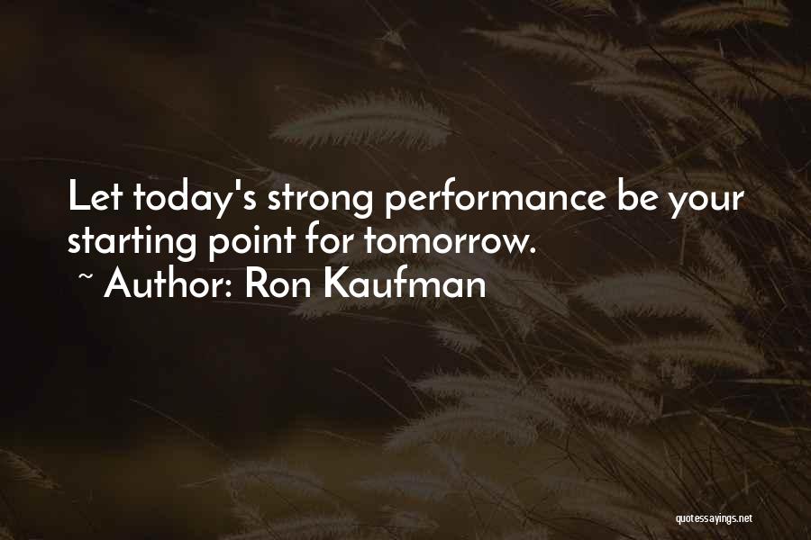 Starting Strong Quotes By Ron Kaufman