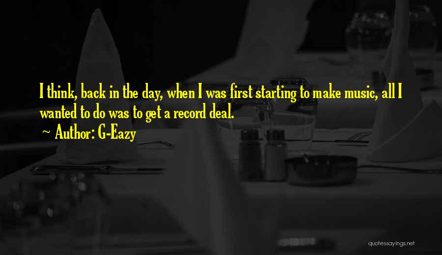 Starting The Day Quotes By G-Eazy