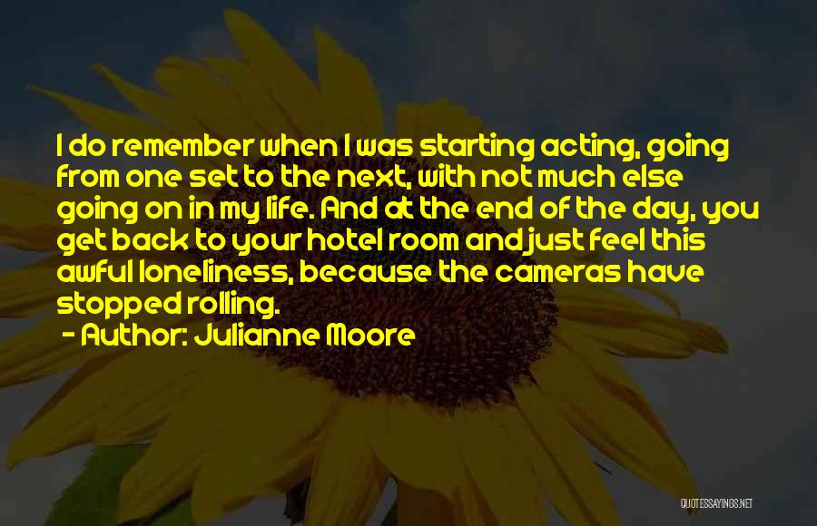 Starting The Day Quotes By Julianne Moore