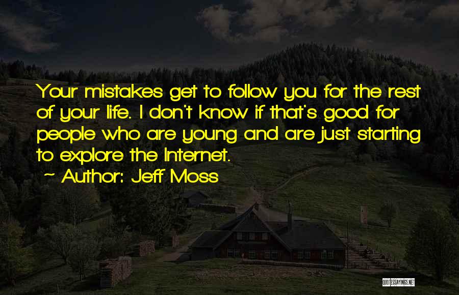 Starting The Rest Of Your Life Quotes By Jeff Moss