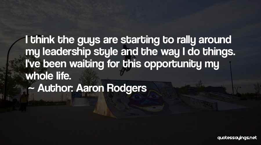 Starting Things Quotes By Aaron Rodgers