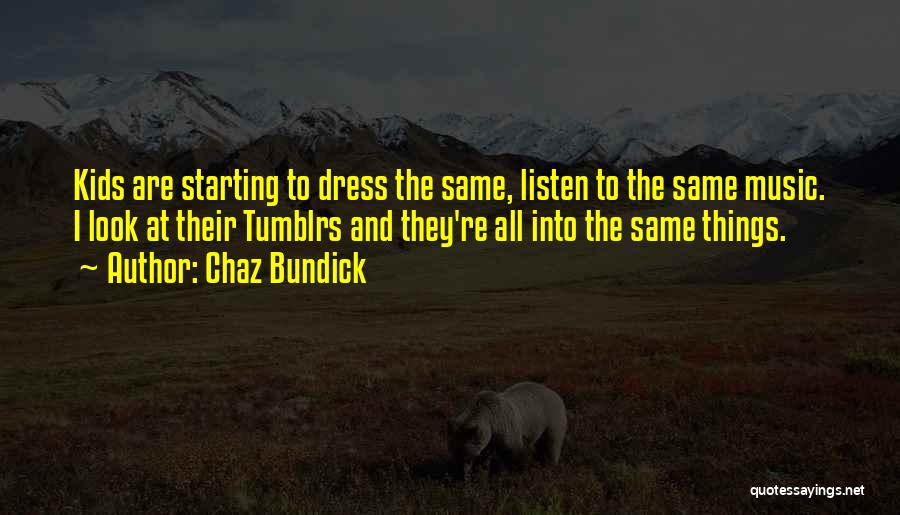 Starting Things Quotes By Chaz Bundick