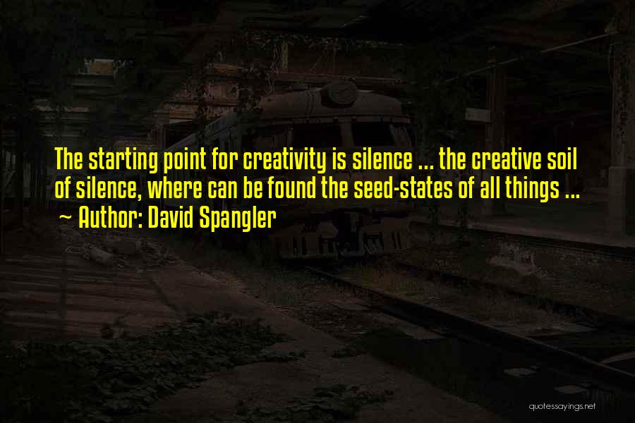 Starting Things Quotes By David Spangler
