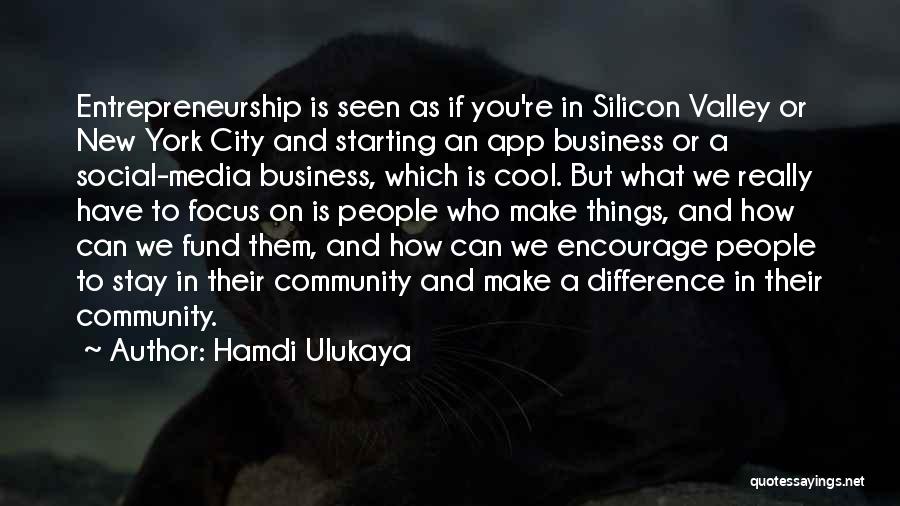 Starting Things Quotes By Hamdi Ulukaya