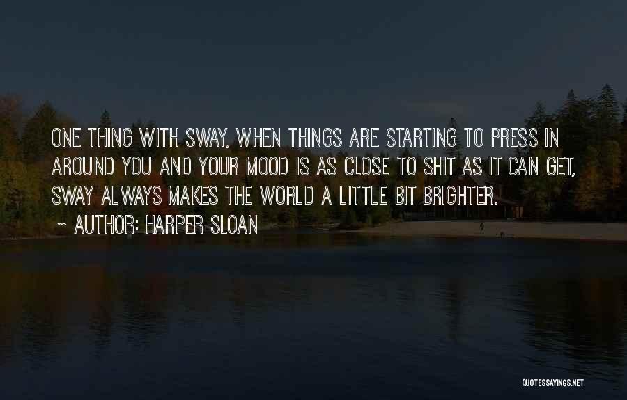 Starting Things Quotes By Harper Sloan