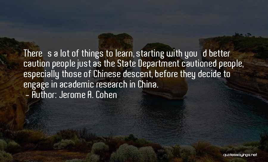 Starting Things Quotes By Jerome A. Cohen