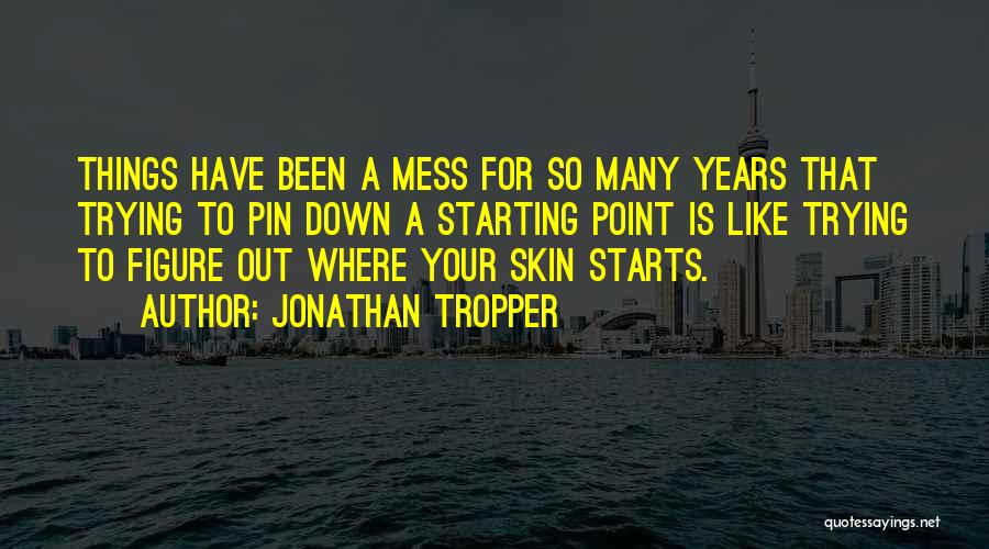 Starting Things Quotes By Jonathan Tropper
