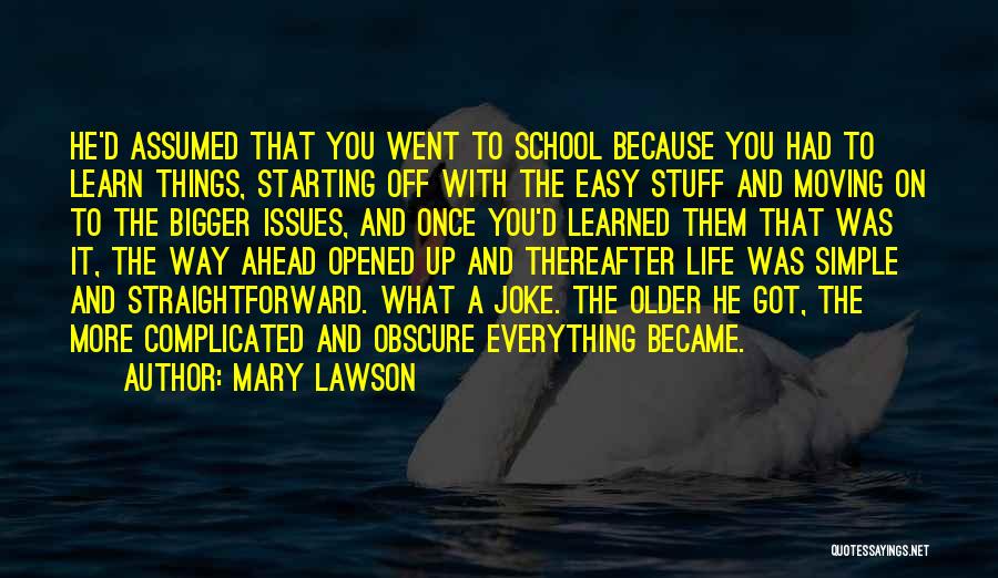 Starting Things Quotes By Mary Lawson