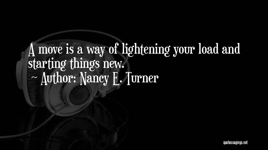 Starting Things Quotes By Nancy E. Turner