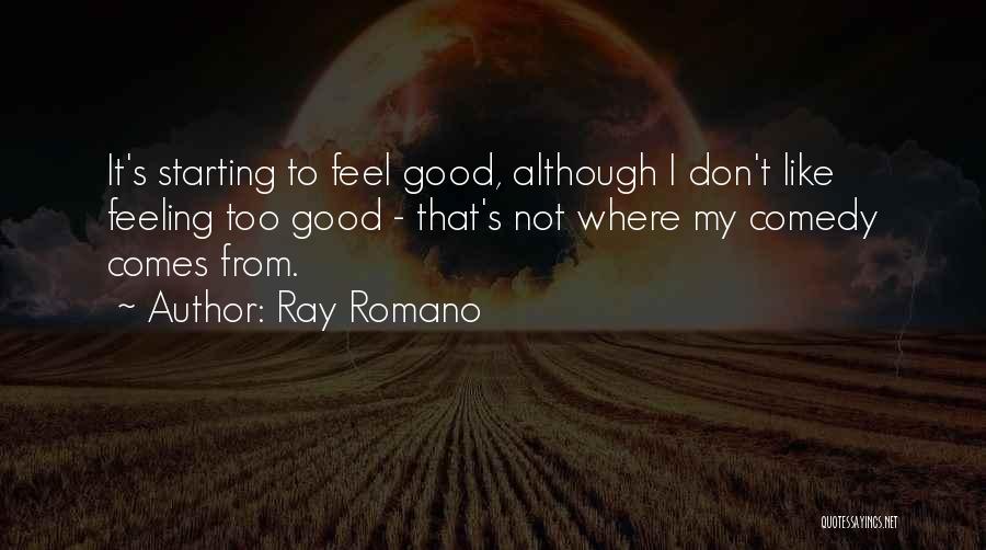 Starting To Have Feelings For Someone Quotes By Ray Romano