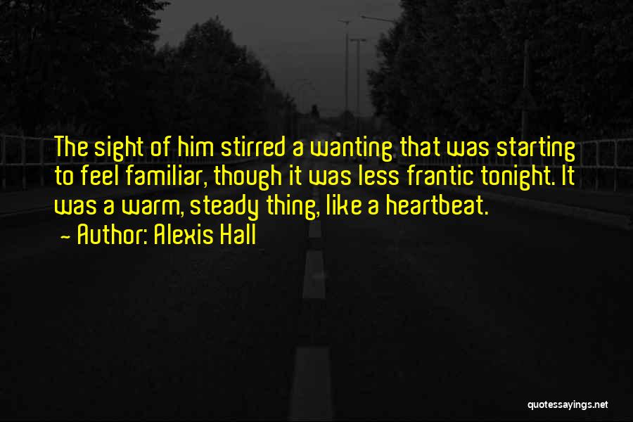 Starting To Like Him Quotes By Alexis Hall