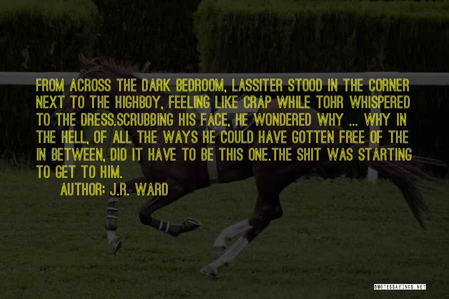 Starting To Like Him Quotes By J.R. Ward