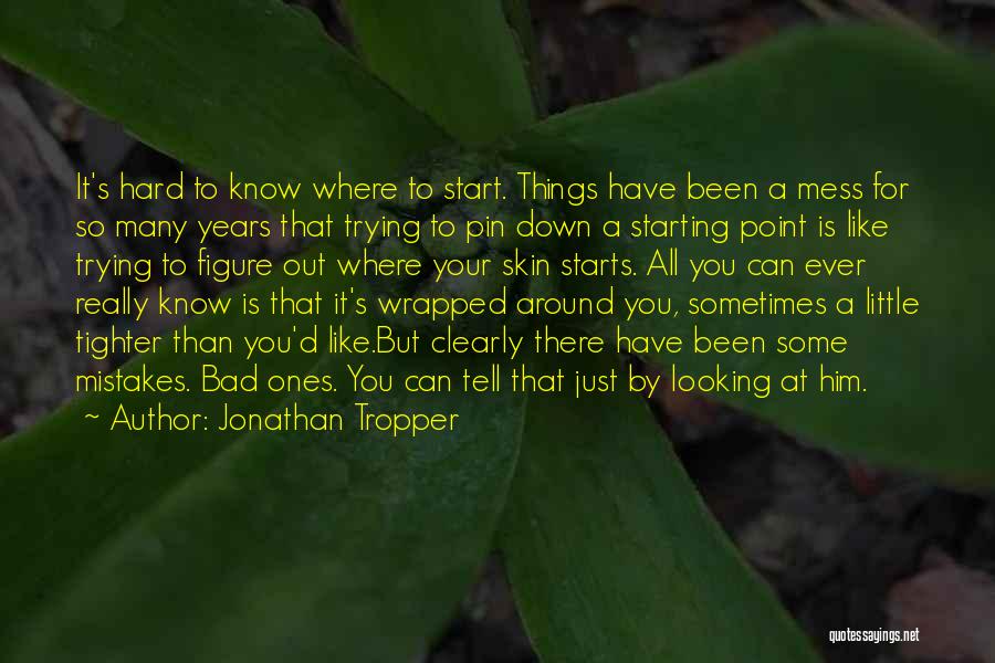 Starting To Like Him Quotes By Jonathan Tropper