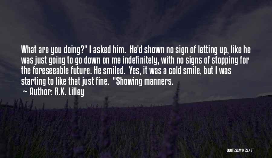 Starting To Like Him Quotes By R.K. Lilley
