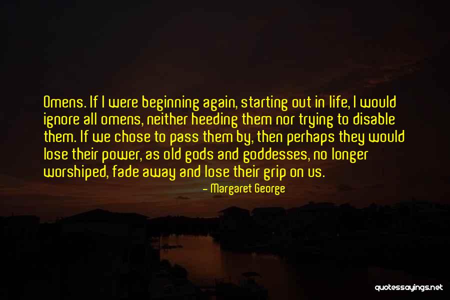 Starting To Lose It Quotes By Margaret George Starting To Lose It Quotes By Margaret George