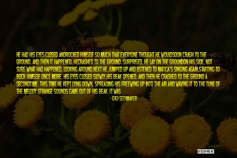 Starting To Love Again Quotes By Gigi Sedlmayer Starting To Love Again Quotes By Gigi Sedlmayer