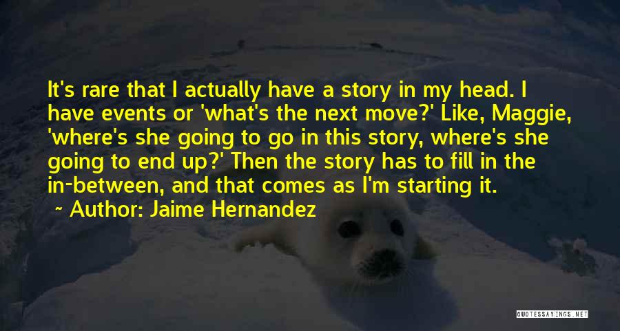 Starting To Move On Quotes By Jaime Hernandez