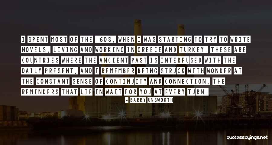 Starting To Write Quotes By Barry Unsworth Starting To Write Quotes By Barry Unsworth