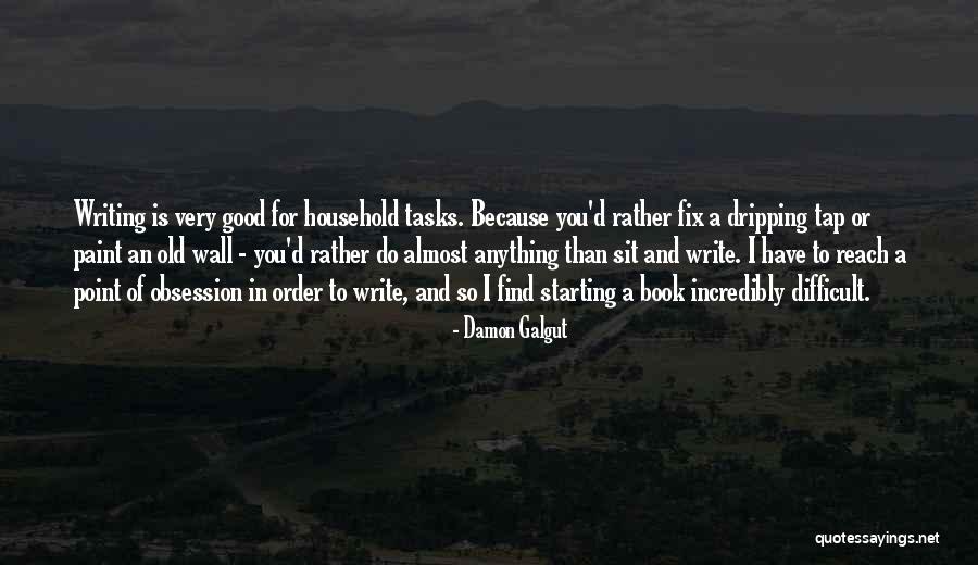 Starting To Write Quotes By Damon Galgut Starting To Write Quotes By Damon Galgut