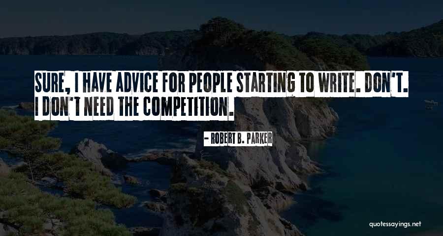 Starting To Write Quotes By Robert B. Parker Starting To Write Quotes By Robert B. Parker