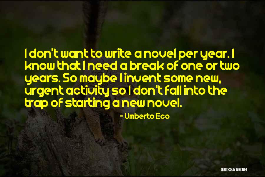 Starting To Write Quotes By Umberto Eco Starting To Write Quotes By Umberto Eco