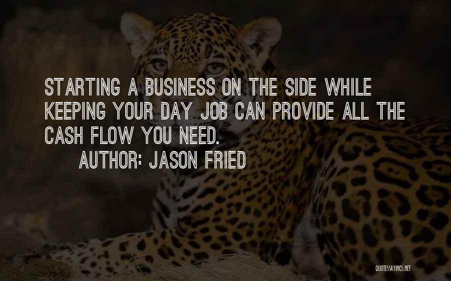 Starting Up A Business Quotes By Jason Fried