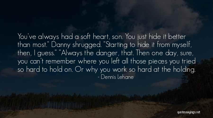 Starting Work Quotes By Dennis Lehane Starting Work Quotes By Dennis Lehane