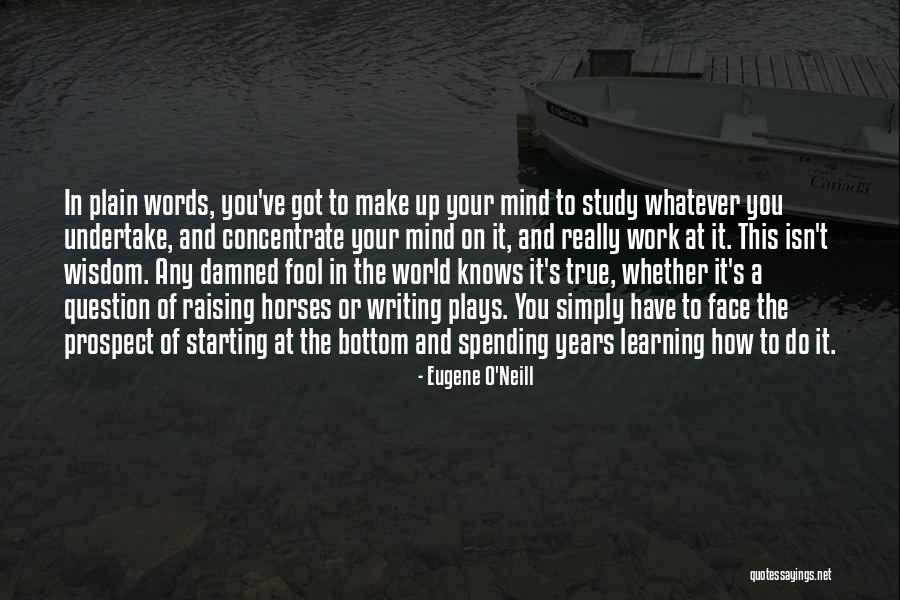 Starting Work Quotes By Eugene O'Neill Starting Work Quotes By Eugene O'Neill