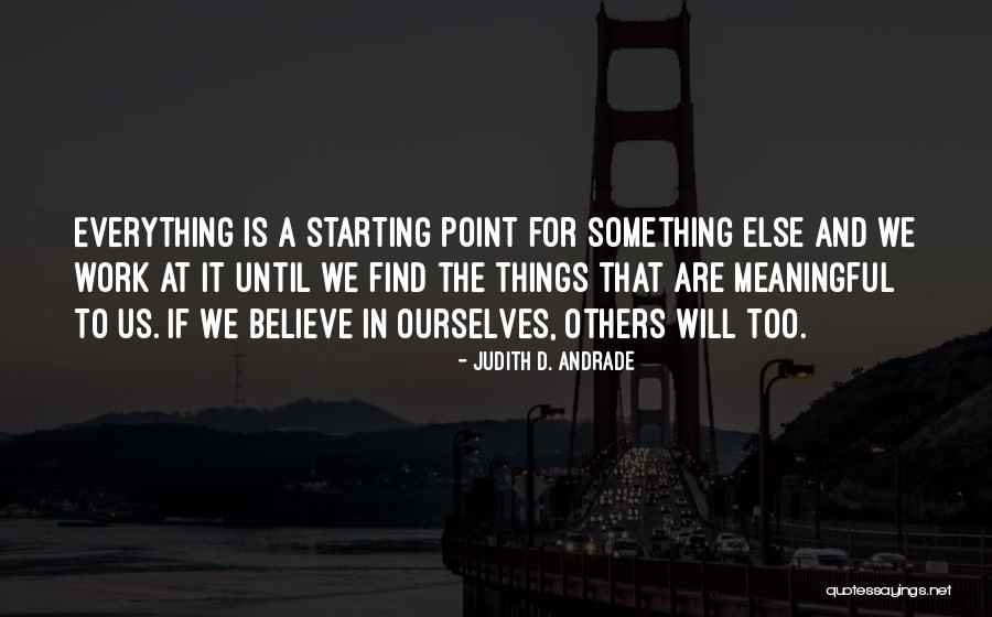 Starting Work Quotes By Judith D. Andrade Starting Work Quotes By Judith D. Andrade