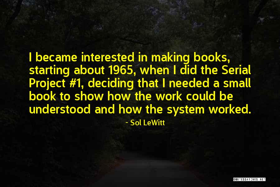 Starting Work Quotes By Sol LeWitt Starting Work Quotes By Sol LeWitt
