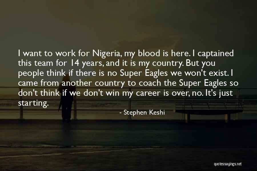 Starting Work Quotes By Stephen Keshi Starting Work Quotes By Stephen Keshi