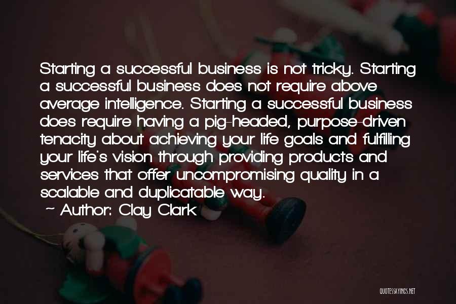 Starting Your Business Quotes By Clay Clark
